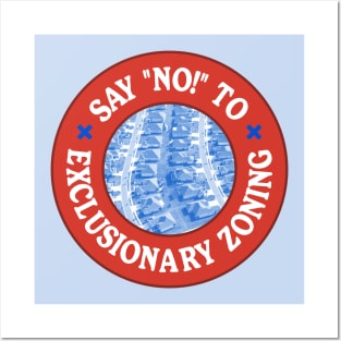 SAY NO! To Exclusionary Zoning Posters and Art